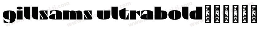 gillsams ultrabold字体转换